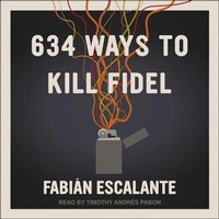 Abbildung von: 634 Ways to Kill Fidel - Tantor Audio
