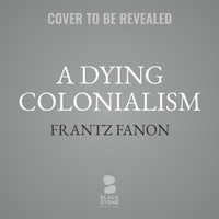 Enlarge image Cover: A Dying Colonialism - Blackstone Publishing
