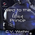 Cover: Wed to the Alien Prince - Tantor Audio