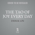 Cover: The Tao of Joy Every Day - Blackstone Publishing