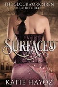 Cover: Surfaced (The Clockwork Siren Series, #3) - The Clockwork Siren Series