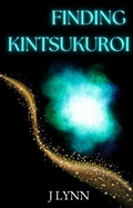 Cover: Finding Kintsukuroi - J Lynn