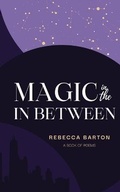 Cover: Magic in the In Between - BookLeaf Publishing
