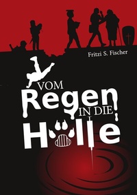 Abbildung von: Vom Regen in die Hölle - tredition
