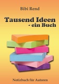 Cover: Tausend Ideen - ein Buch - Bibi Rend