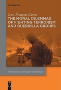 Cover: The Moral Dilemmas of Fighting Terrorism and Guerrilla Groups - De Gruyter