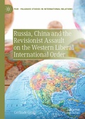 Cover: Russia, China and the Revisionist Assault on the Western Liberal International Order - Palgrave Macmillan