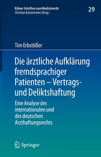Abbildung von: Die ärztliche Aufklärung fremdsprachiger Patienten - Vertrags- und Deliktshaftung - Springer