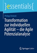Cover: Transformation zur individuellen Agilit&auml;t - die Agile Potenzialanalyse - Springer Gabler