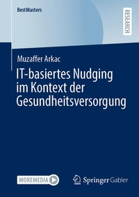 Enlarge image Cover: IT-basiertes Nudging im Kontext der Gesundheitsversorgung - Springer Gabler