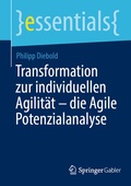 Cover: Transformation zur individuellen Agilit&auml;t - die Agile Potenzialanalyse - Springer Gabler