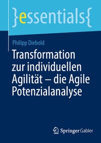 Abbildung von: Transformation zur individuellen Agilität - die Agile Potenzialanalyse - Springer Gabler