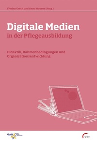 Abbildung von: Digitale Medien in der Pflegeausbildung - wbv Media