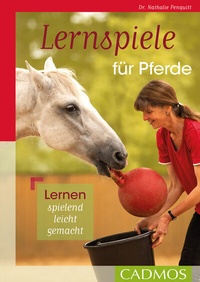 Abbildung von: Lernspiele für Pferde - Cadmos Verlag