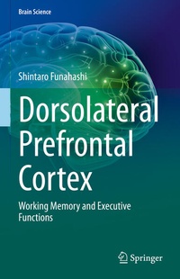 Enlarge image Cover: Dorsolateral Prefrontal Cortex - Springer
