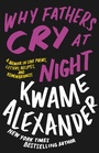 Cover: Why Fathers Cry at Night - Little, Brown and Company