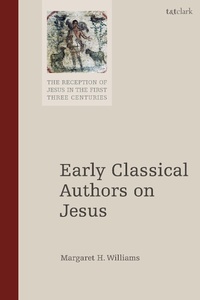 Abbildung von: Early Classical Authors on Jesus - T.& T.Clark Ltd