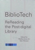 Cover: BiblioTech: ReReading the Post-digital Library - Torque Editions