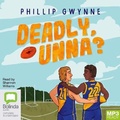 Cover: Deadly, Unna? - Bolinda Audio Books