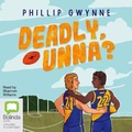 Cover: Deadly, Unna? - Bolinda Audio Books