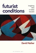 Cover: Futurist Conditions - Bloomsbury Visual Arts