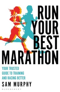 Abbildung von: Run Your Best Marathon - Bloomsbury Sport