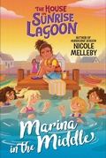 Cover: The House on Sunrise Lagoon: Marina in the Middle - Little, Brown Books for Young Readers