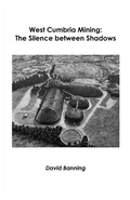 Cover: West Cumbria Mining: The Silence between Shadows - Chroma Editions