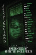 Cover: Institutionalized - Sinister Smile Press LLC