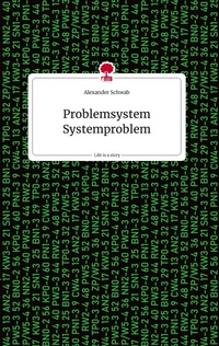 Enlarge image Cover: Problemsystem Systemproblem. Life is a Story - story.one - story.one publishing