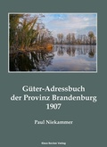 Cover: G&uuml;ter-Adressbuch der Provinz Brandenburg 1907 - Verlag Streusandb&uuml;chse ein Imprint des Geschichtlichen B&uuml;chertischs