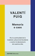 Bild: Memoria o caos : por la continuidad de la tradici&oacute;n cultural de Occidente y contra la desmemoria de nuestros d&iacute;as - Ediciones Destino