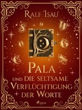 Cover: Pala und die seltsame Verfl&uuml;chtigung der Worte - Saga Egmont