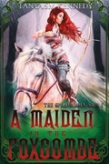 Cover: A Maiden in the Foxcombe (The Spiregarden Saga 1, #1) - The Spiregarden Saga 1