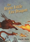 Cover: The Brave Little Fire Dragon - Phoenix International Publications, Inc.