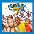 Cover: Bravery Is in You - Phoenix International Publications, Inc.