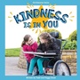 Cover: Kindness Is in You - Phoenix International Publications, Inc.