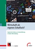 Cover: Wirtschaft als eigenes Schulfach? - wbv Media