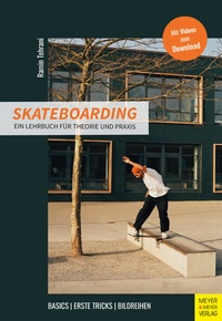 Abbildung von: Skateboarding - Ein Lehrbuch für Theorie und Praxis - Meyer & Meyer