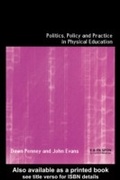 Cover: Politics, Policy and Practice in Physical Education - Routledge