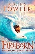Cover: Fireborn: Phoenix and the Frost Palace - HarperCollins
