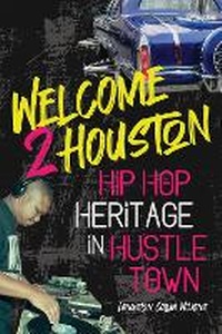 Abbildung von: Welcome 2 Houston - University of Illinois Press