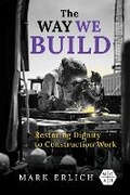 Cover: The Way We Build - University of Illinois Press