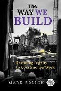 Enlarge image Cover: The Way We Build - University of Illinois Press