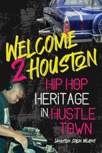 Abbildung von: Welcome 2 Houston - University of Illinois Press