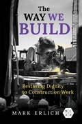 Cover: The Way We Build - University of Illinois Press