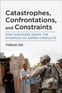 Cover: Catastrophes, Confrontations, and Constraints - MIT Press