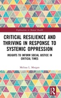 Cover: Critical Resilience and Thriving in Response to Systemic Oppression - Routledge