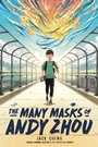 Cover: The Many Masks of Andy Zhou - Dial Books for Young Readers,US