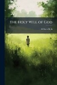 Enlarge image Cover: The Holy Will of God - Nabu Press